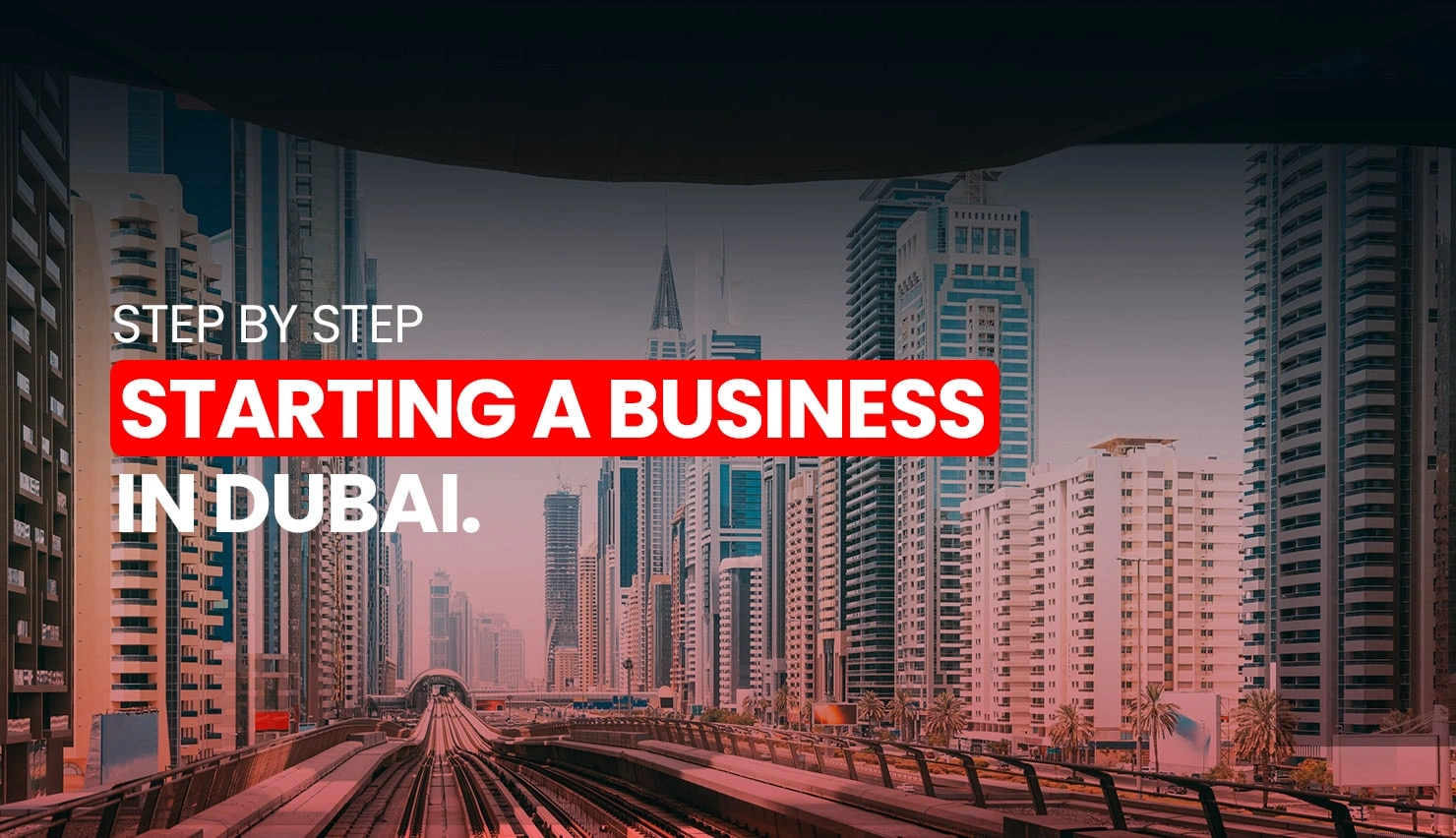 Step-by-Step Starting a Business in Dubai